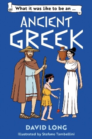 Cover of What it was like to an an Ancient Greek