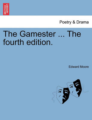 Book cover for The Gamester ... the Fourth Edition.