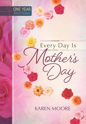 Book cover for One Year Devotional: Every Day is Mother's Day