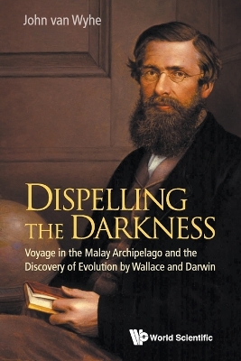 Book cover for Dispelling The Darkness: Voyage In The Malay Archipelago And The Discovery Of Evolution By Wallace And Darwin