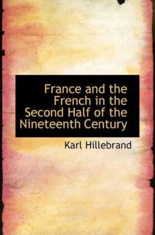 Cover of France and the French in the Second Half of the Nineteenth Century