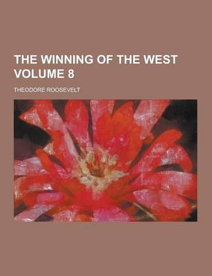 Book cover for The Winning of the West Volume 8