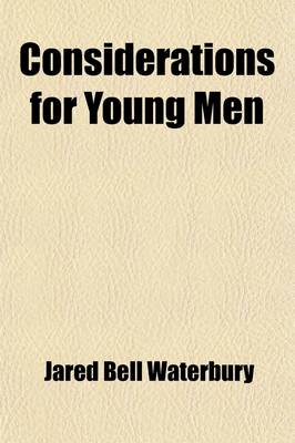 Book cover for Considerations for Young Men; By REV. J. B. Waterbury
