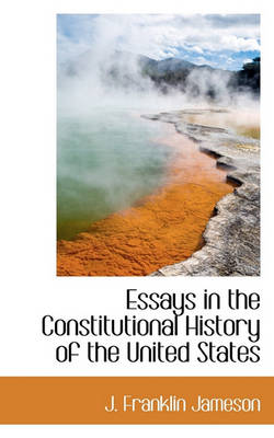 Book cover for Essays in the Constitutional History of the United States