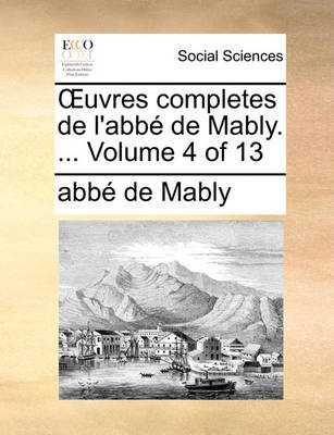 Book cover for Uvres Completes de L'Abb de Mably. ... Volume 4 of 13