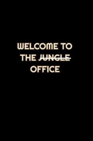 Cover of Welcome To The Jungle Office