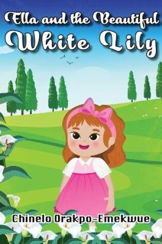 Cover of Ella and the Beautiful White Lily