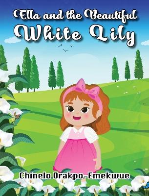 Book cover for Ella and the Beautiful White Lily