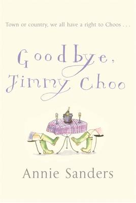 Goodbye, Jimmy Choo by Annie Sanders