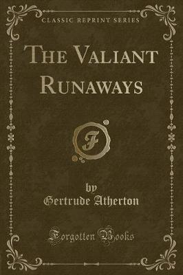 Book cover for The Valiant Runaways (Classic Reprint)