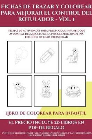 Cover of Libro de colorear para infantil (Fichas de trazar y colorear para mejorar el control del rotulador - Vol 1)