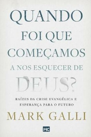 Cover of Quando foi que comecamos a nos esquecer de Deus?