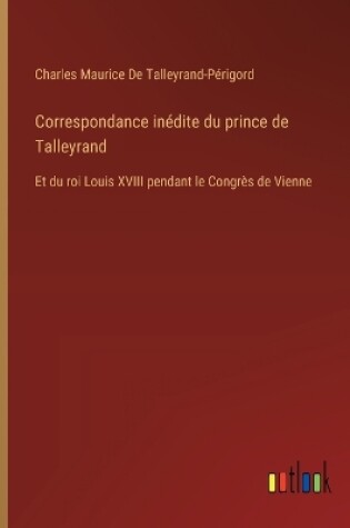 Cover of Correspondance in�dite du prince de Talleyrand