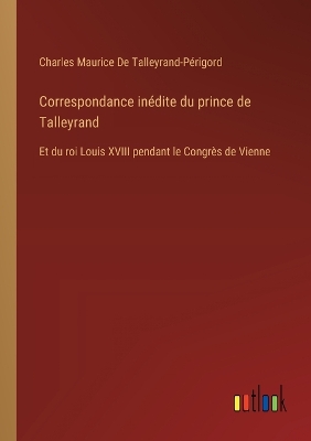 Book cover for Correspondance in�dite du prince de Talleyrand