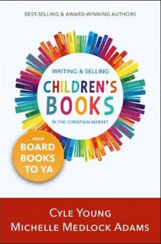 Cover of Writing and Selling Children's Books in the Christian Market