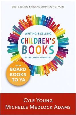 Book cover for Writing and Selling Children's Books in the Christian Market