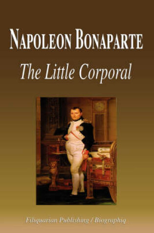 Cover of Napoleon Bonaparte - The Little Corporal (Biography)