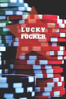 Book cover for Lucky Fucker
