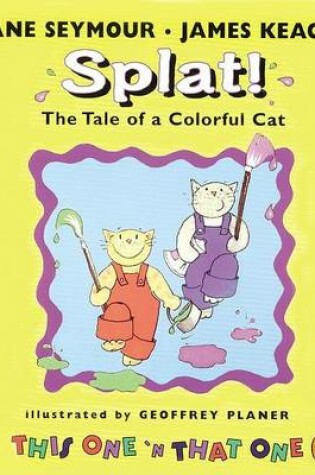 Cover of Splat! the Tale of a Colorful Cat