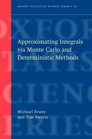 Cover of Approximating Integrals Via Monte Carlo and Deterministic Methods. Oxford Statistical Science Series.