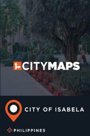 Cover of City Maps City of Isabela Philippines