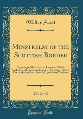 Book cover for Minstrelsy of the Scottish Border, Vol. 3 of 3