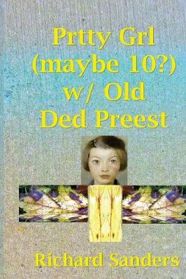 Book cover for Prtty Grl (Maybe 10?) W/ Old Ded Preest