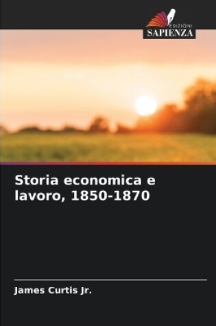 Cover of Storia economica e lavoro, 1850-1870