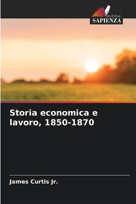 Book cover for Storia economica e lavoro, 1850-1870