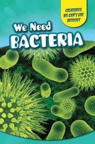 Cover of We Need Bacteria