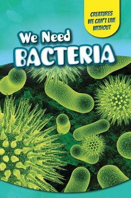 Book cover for We Need Bacteria