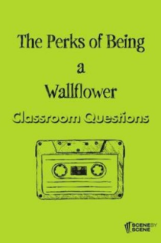 Cover of The Perks of Being a Wallflower Classroom Questions