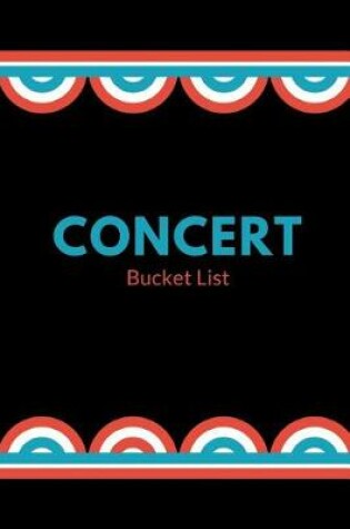 Cover of Concert Bucket List