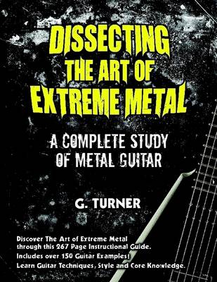 Book cover for Dissecting the Art of Extreme Metal: A Complete Study of Metal Guitar