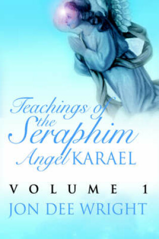 Cover of Teachings of the Seraphim Angel KARAEL
