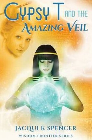 Cover of Gypsy T and the Amazing Veil