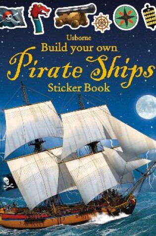 Cover of Build Your Own Pirate Ships Sticker Book
