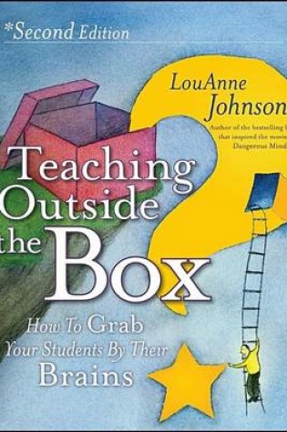 Cover of Teaching Outside the Box: How to Grab Your Students by Their Brains