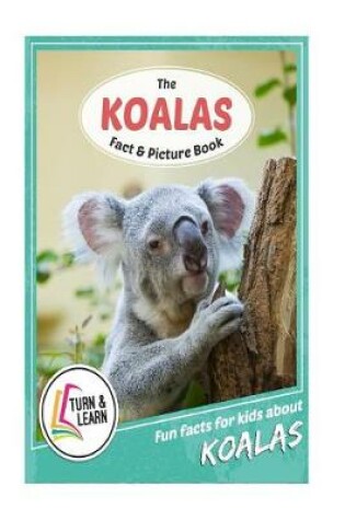 Cover of The Koala Fact and Picture Book