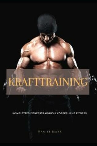 Cover of Krafttraining Komplettes Fitnesstraining und körperliche Fitness