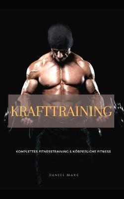 Book cover for Krafttraining Komplettes Fitnesstraining und körperliche Fitness