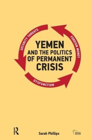 Cover of Yemen and the Politics of Permanent Crisis