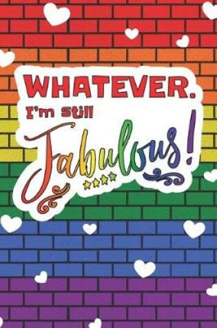 Cover of Whatever. I'm Still Fabulous!
