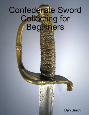 Book cover for Confederate Sword Collecting for Beginners