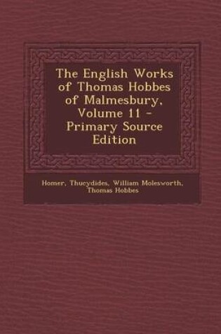Cover of The English Works of Thomas Hobbes of Malmesbury, Volume 11 - Primary Source Edition