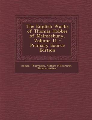 Book cover for The English Works of Thomas Hobbes of Malmesbury, Volume 11 - Primary Source Edition