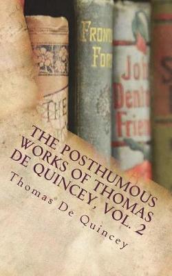 Book cover for The Posthumous Works of Thomas de Quincey, Vol. 2