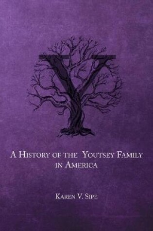 Cover of The History of the Youtsey Family in America Starting in 1744