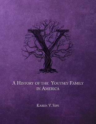 Book cover for The History of the Youtsey Family in America Starting in 1744