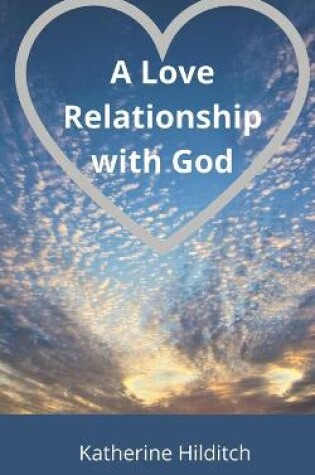 Cover of A Love Relationship with God